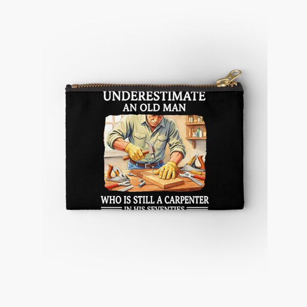 Item preview,  NeveUnderestimate An Old Man Who Is Still A Carpenter In His Seventies Retirement designed and sold by AmberWild.
