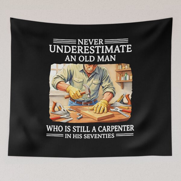 Item preview,  NeveUnderestimate An Old Man Who Is Still A Carpenter In His Seventies Retirement designed and sold by AmberWild.