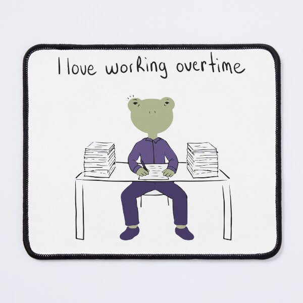 Item preview, Working Overtime Frog Meme designed and sold by Suiriney.