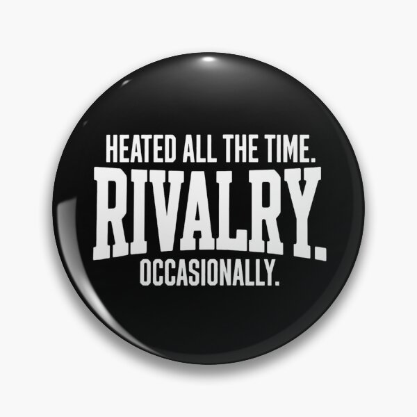 Item preview, Funny Sports Heated All The Time Rivalry Occasionally  designed and sold by KarlWade.