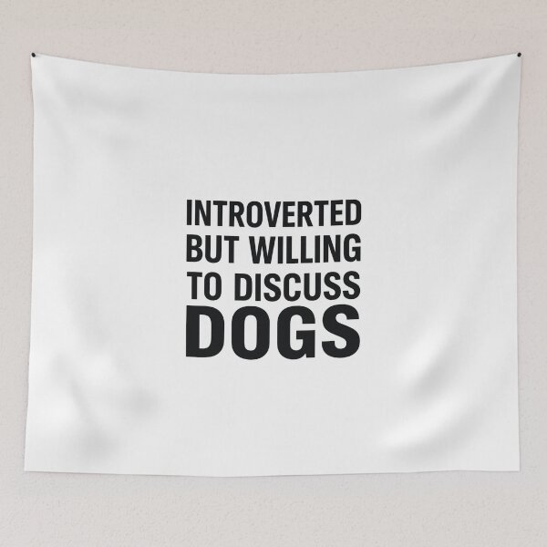 Item preview, Introverted But Willing To Discuss Dogs designed and sold by Real Talk Tees.