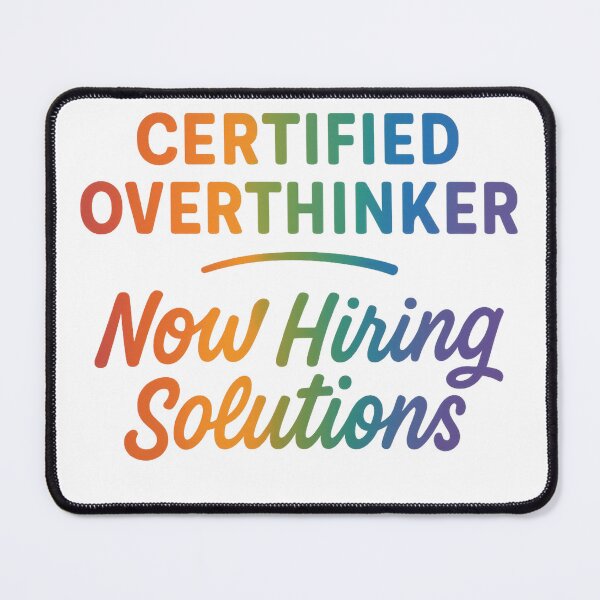 Item preview, Certified Overthinker: Humor Meets Mental Wellness designed and sold by Mindful56.
