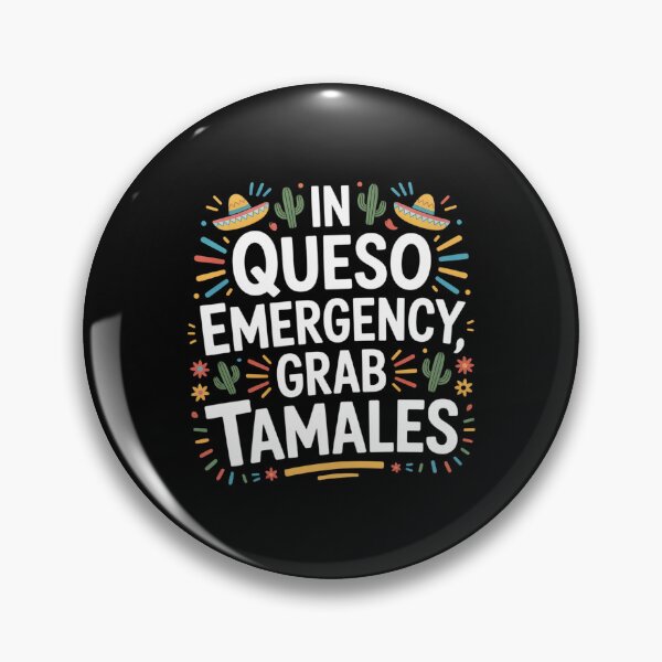 Item preview, In Queso Emergency, Grab Tamales designed and sold by Peter Stawicki.