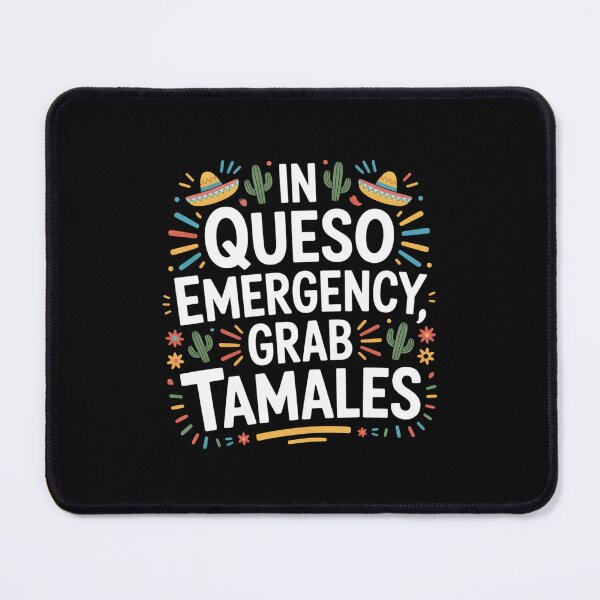 Item preview, In Queso Emergency, Grab Tamales designed and sold by Peter Stawicki.