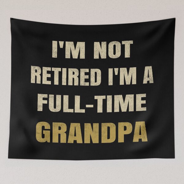 Item preview, I'm Not Retired I'm A Full Time Grandpa. #2 designed and sold by EunsooLee.