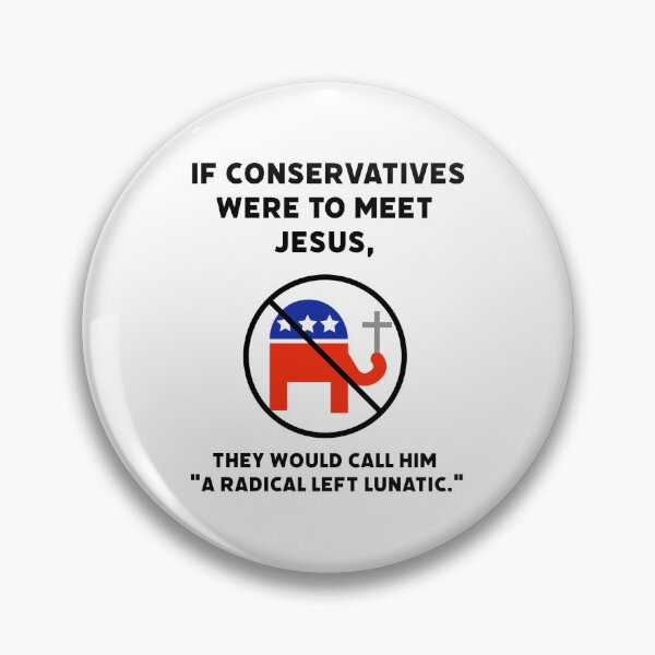 Item preview, If conservatives met Jesus  designed and sold by Rachel the Artist .