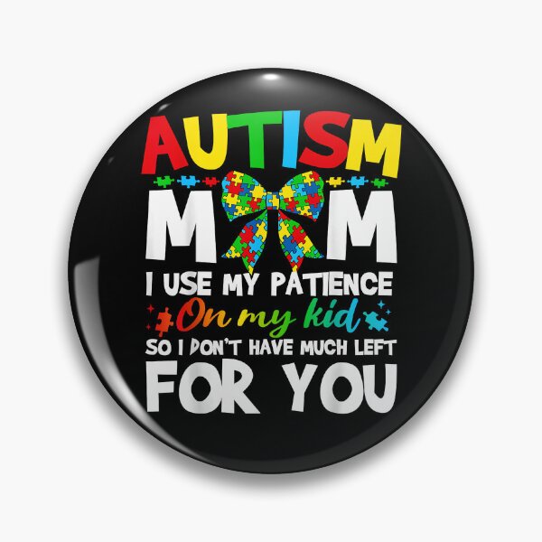 Item preview, Autism Mom I Use My Patience On My Kid Autistic Boy And Girl designed and sold by Boutkimaewab.