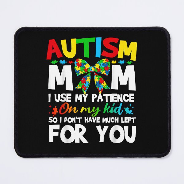 Item preview, Autism Mom I Use My Patience On My Kid Autistic Boy And Girl designed and sold by Boutkimaewab.