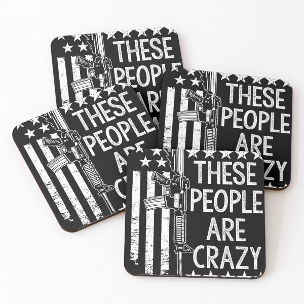 Item preview, These People Are Crazy Funny Saying designed and sold by RoyesButler.