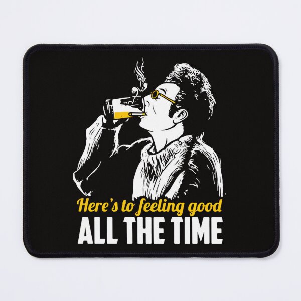 Item preview, Cosmo Kramers Here’s To Feeling Good All The Time designed and sold by Morfoporto.