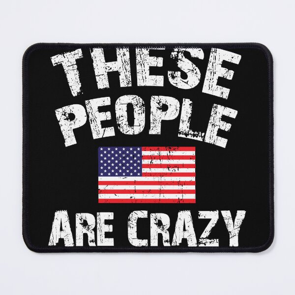 Item preview, These People Are Crazy VIntage Flag American designed and sold by RoyesButler.