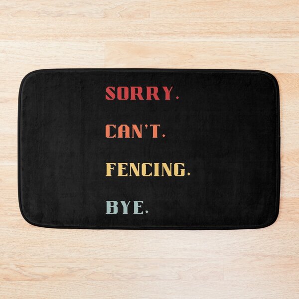 Item preview, Sorry Can't Fencing Bye - Funny Retro Sarcastic Fencing Saying designed and sold by Wiss2Arts.