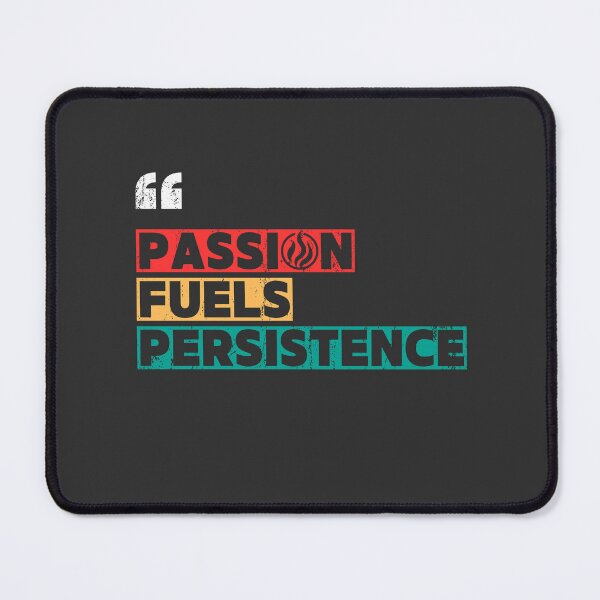 Item preview, Passion Fuels Persistence – Motivational Quote with Flame Design designed and sold by Gawii.