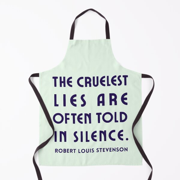 Item preview, Robert Louis Stevenson quote: The cruelest lies are often told in silence. designed and sold by artbleed.