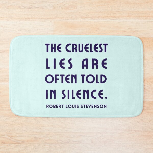 Item preview, Robert Louis Stevenson quote: The cruelest lies are often told in silence. designed and sold by artbleed.