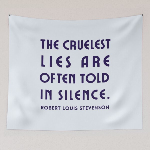 Item preview, Robert Louis Stevenson quote: The cruelest lies are often told in silence. designed and sold by artbleed.