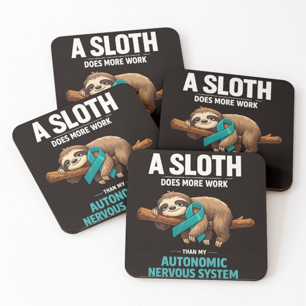 Item preview, A Sloth Does More Work Than My Autonomic Nervous System Dysautonomia Awareness Warrior designed and sold by Pawsome Quotes.