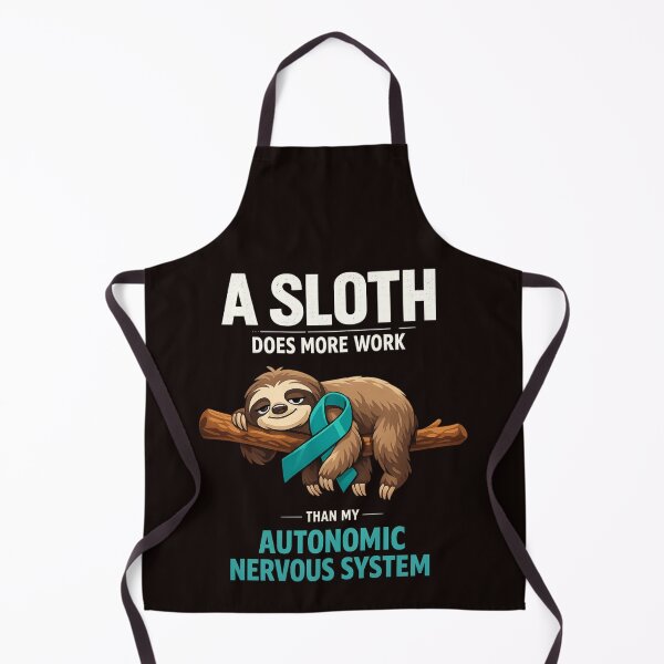Item preview, A Sloth Does More Work Than My Autonomic Nervous System Dysautonomia Awareness Warrior designed and sold by Pawsome Quotes.