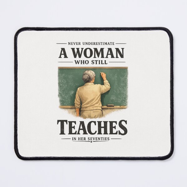 Item preview, Never Underestimate A Woman Who Still Teaches In Her Seventies Dedicated Educator Gift designed and sold by Pawsome Quotes.