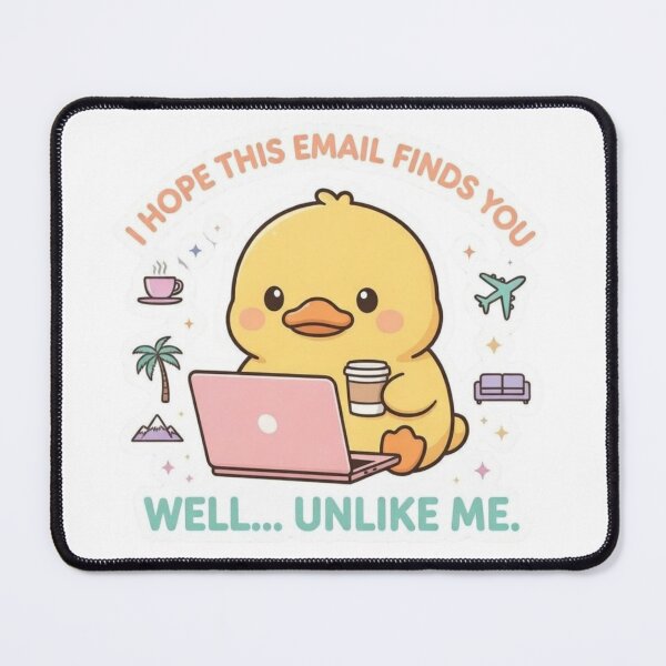 Item preview, I Hope This Email Finds You Well Unlike Me Funny Duck Office Sticker designed and sold by ZYNORAworld.
