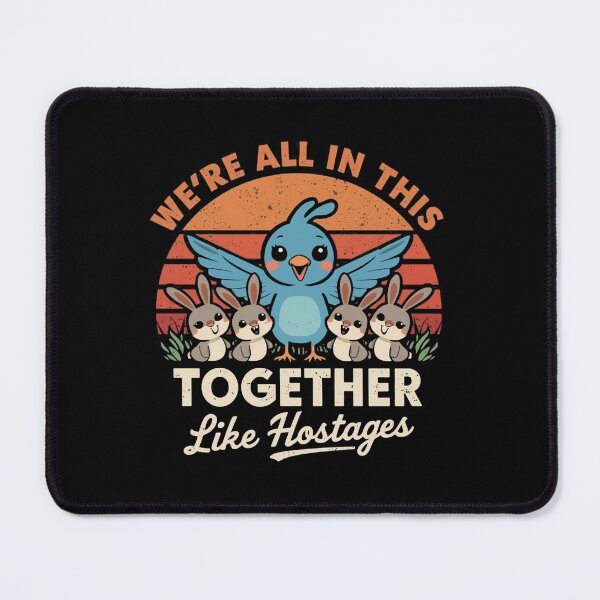 Item preview, We’re All in This Together Like Hostages – Cute Bird and Bunny Retro Design designed and sold by zantedevon.