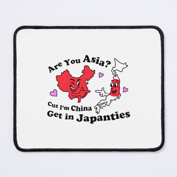 Item preview, Are You Asia Cuz I'm China Get In Japanties designed and sold by zarkazman.
