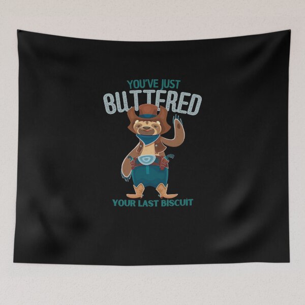 Item preview, You’ve just buttered your last biscuit designed and sold by LuveraxArt.