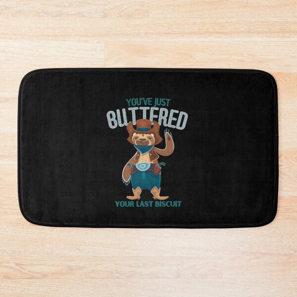 Item preview, You’ve just buttered your last biscuit designed and sold by LuveraxArt.