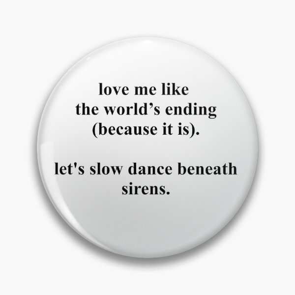 Item preview, love me like the world's ending designed and sold by birdspinestudio.