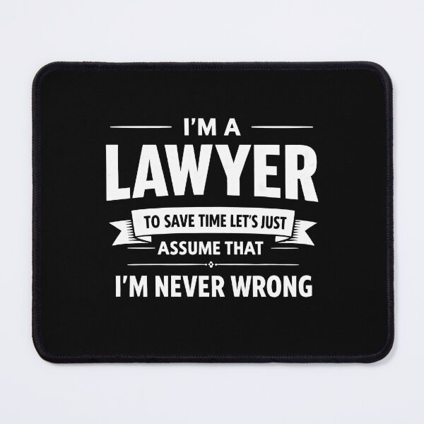 Item preview, I'm a lawyer to save time let's just assume that I'm never wrong designed and sold by JODYSMORGAN.