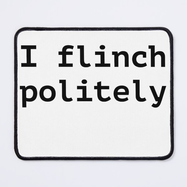 Item preview, I flinch politely designed and sold by birdspinestudio.