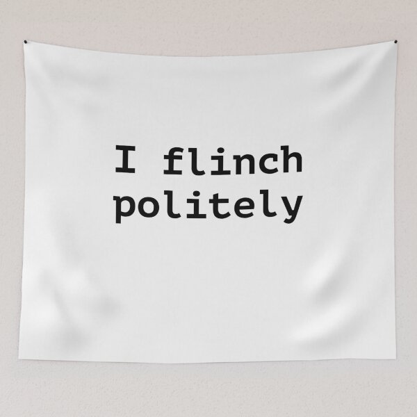 Item preview, I flinch politely designed and sold by birdspinestudio.