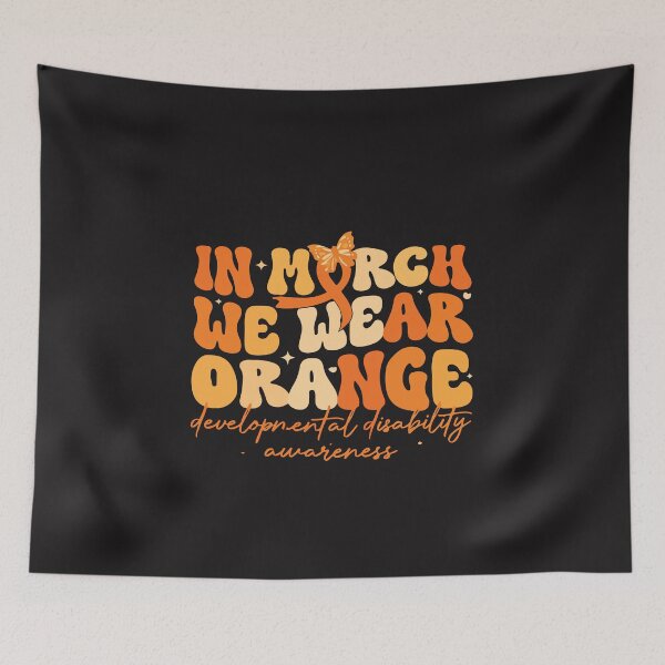 Item preview, In March We Wear Orange Developmental Disability Awareness Support Design designed and sold by kiralynstration.