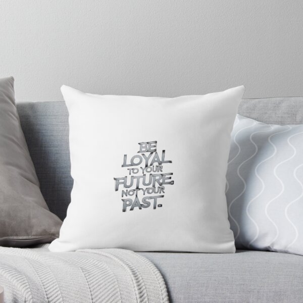 Item preview, Be loyal To Your Future Not Your Past designed and sold by Akhiz47.