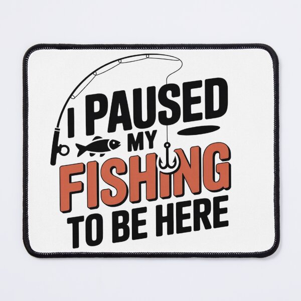 Item preview, I Paused My Fishing To Be Here Angler designed and sold by Klamottenlabor.