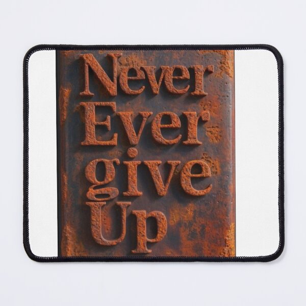 Item preview, Never Ever GiveUp designed and sold by Akhiz47.