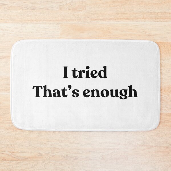 Item preview, I tried. That's enough. designed and sold by Cyber Warrior.