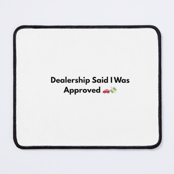 Item preview, Dealership Said I Was Approved Funny Car Financing Quote designed and sold by BoldTypeGoods.