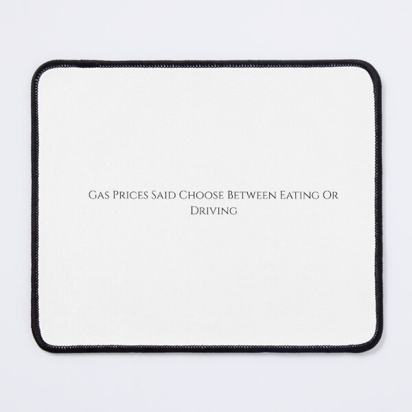 Item preview, Gas Prices Said Choose Between Eating Or Driving Funny Canadian Problems designed and sold by BoldTypeGoods.