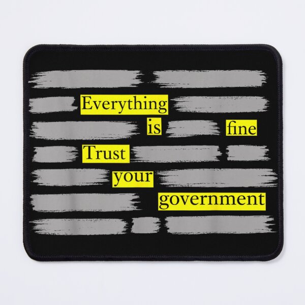 Item preview, Everything Is Fine Trust Your Government Funny Political Satire Quote designed and sold by EvelysEmelia.