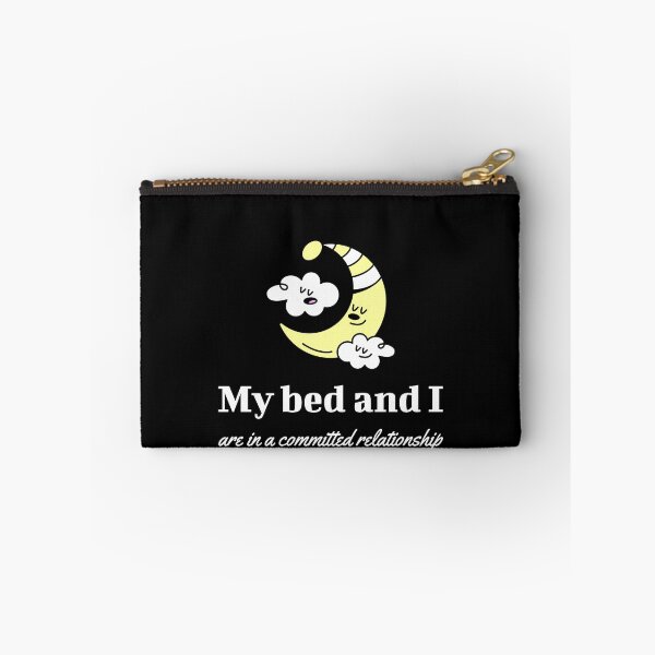 Item preview, My Bed And I Are In A Committed Relationship designed and sold by mnwsjs.