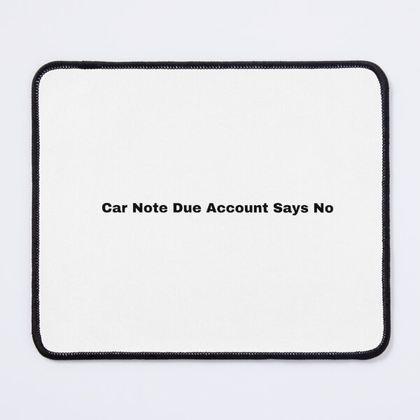 Item preview, Car Note Due Account Says No Funny Broke Car Owner  designed and sold by BoldTypeGoods.
