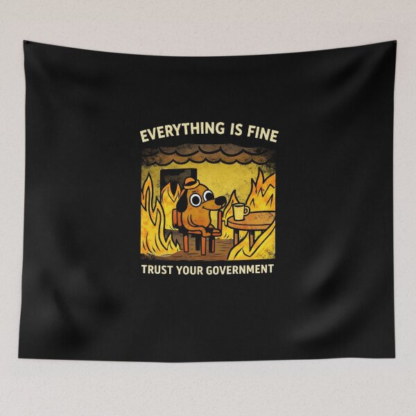 Item preview, Everything Is Fine Trust Your Government Funny Political Satire Meme T-Shirt designed and sold by VibeOffline Studio.