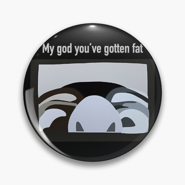 Item preview,  My God Youve Gotten Fat designed and sold by Joysticks-Quito.