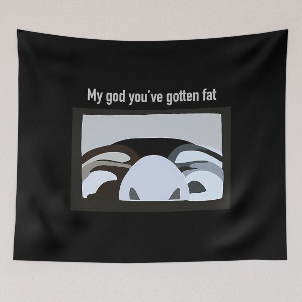 Item preview,  My God Youve Gotten Fat designed and sold by Joysticks-Quito.