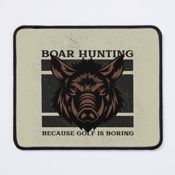Item preview, Boar Hunting Because Golf Is Boring designed and sold by mnwsjs.