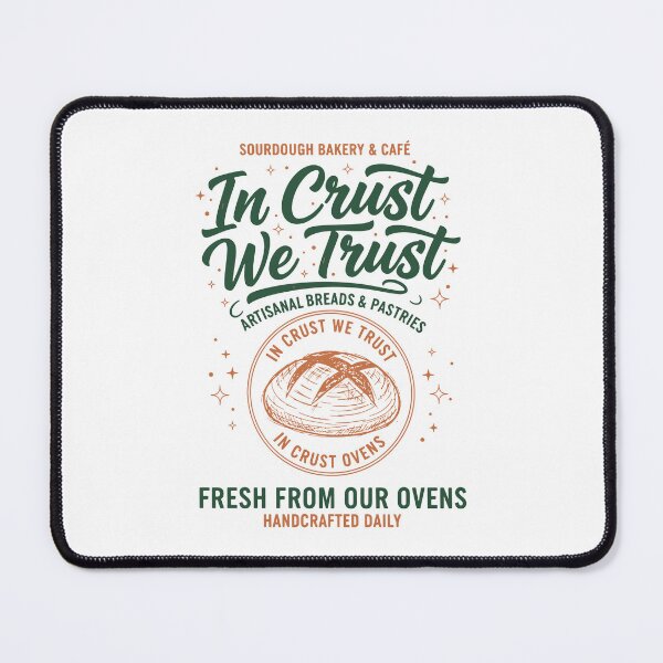 Item preview, sourdough In Crust We Trust bread baking baker designed and sold by LuminOrb.