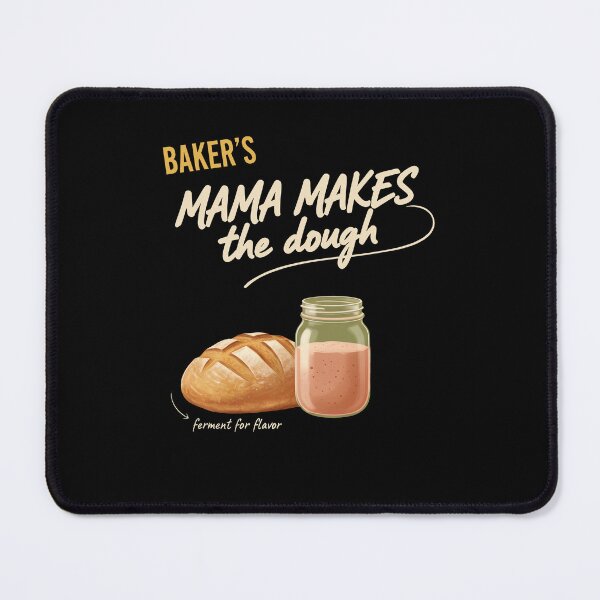 Item preview, sourdough Bread Baking Baker Mama Makes The Dough designed and sold by LuminOrb.