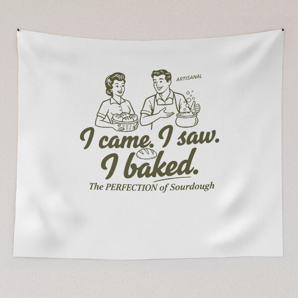 Item preview, Sourdough I Came I Saw I Baked Sourdough Bread designed and sold by LuminOrb.