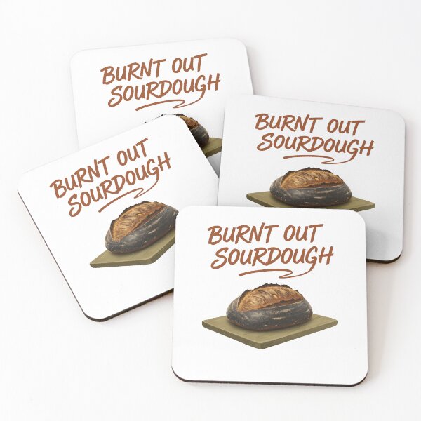 Item preview, Sourdough Burnt Out Sourdough Bread Baking Baker designed and sold by LuminOrb.